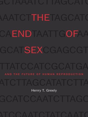 cover image of The End of Sex and the Future of Human Reproduction
